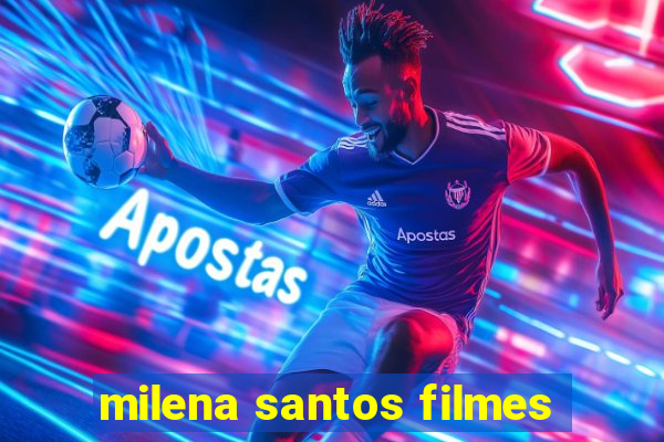 milena santos filmes